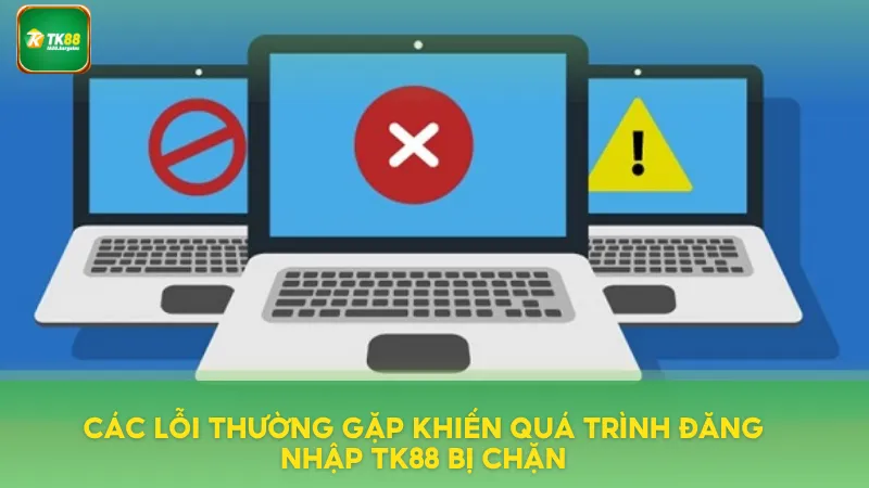 Các lỗi khiến quá trình đăng nhập bị chặn