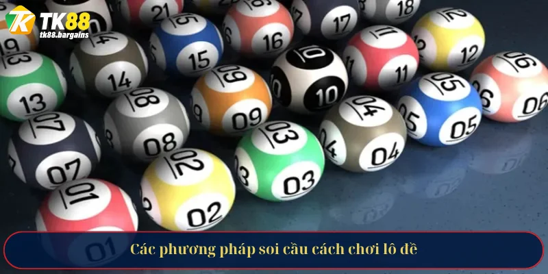 Các phương pháp soi cầu cách chơi lô đề