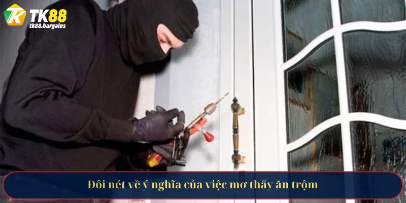 Đôi nét về ý nghĩa của việc mơ thấy ăn trộm