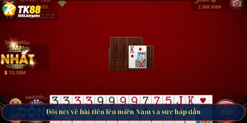 Đôi nét về bài tiến lên miền Nam và sức hấp dẫn